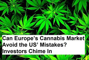 Can Europe’s Cannabis Market Avoid the US’ Mistakes? Investors Chime In