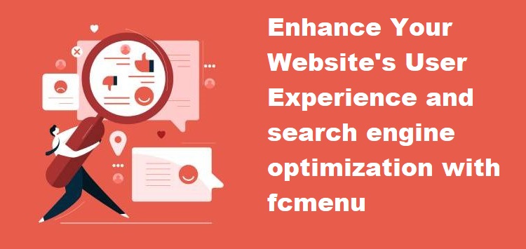 Enhance Your Website's User Experience and search engine optimization with fcmenu
