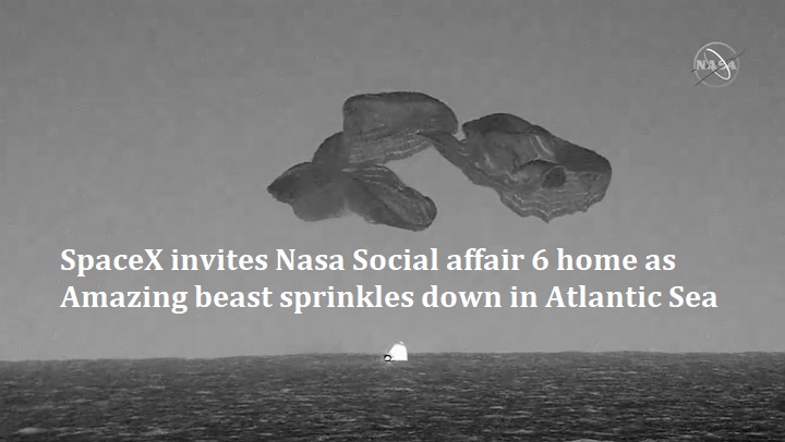 SpaceX invites Nasa Social affair 6 home as Amazing beast sprinkles down in Atlantic Sea
